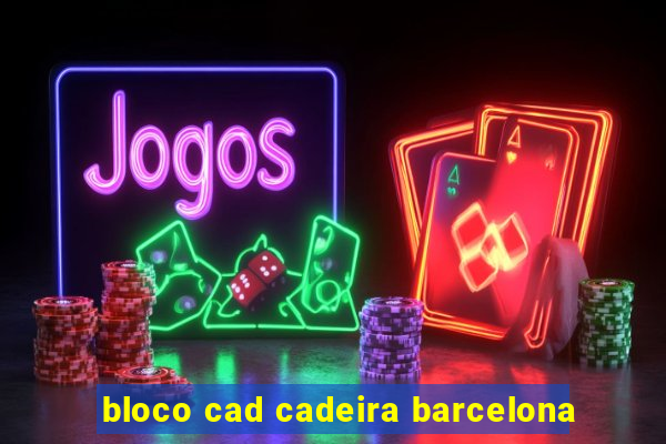 bloco cad cadeira barcelona